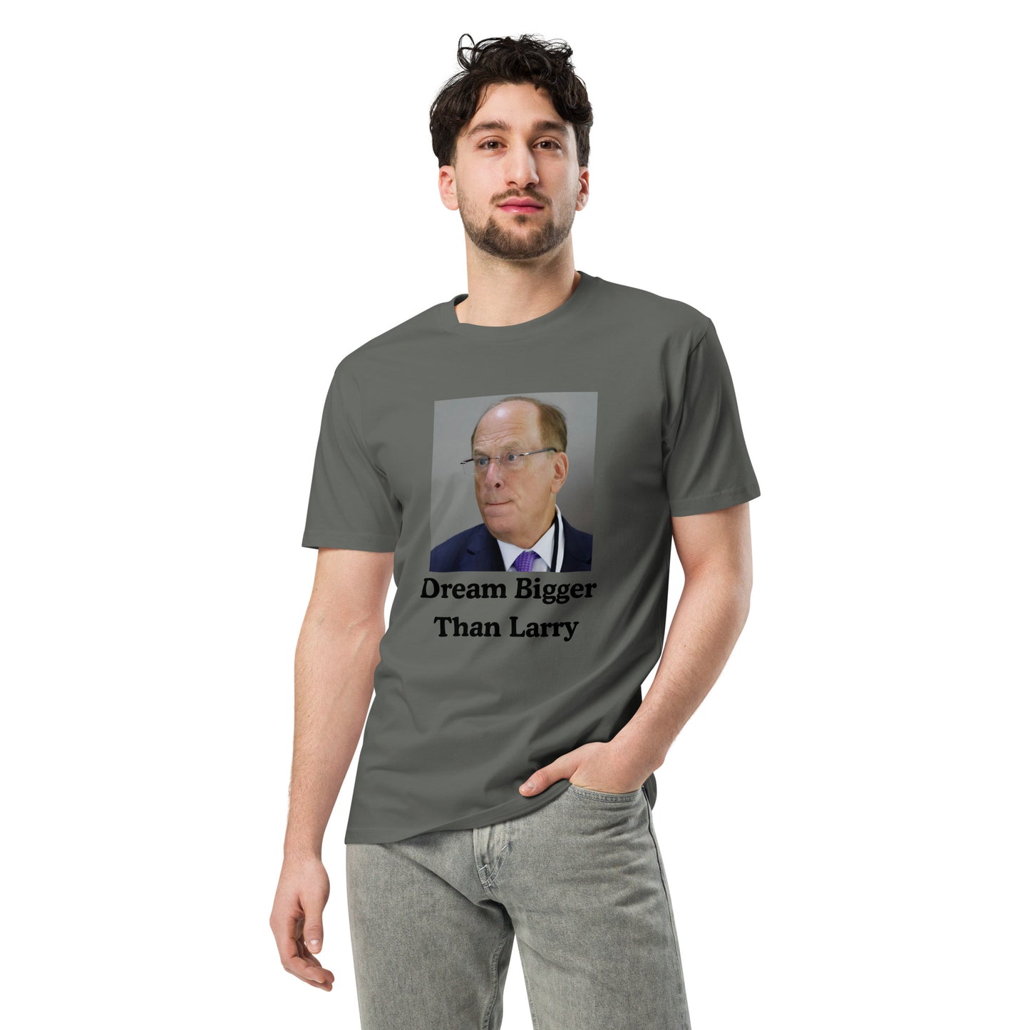 Dream Bigger Than Larry T-Shirt