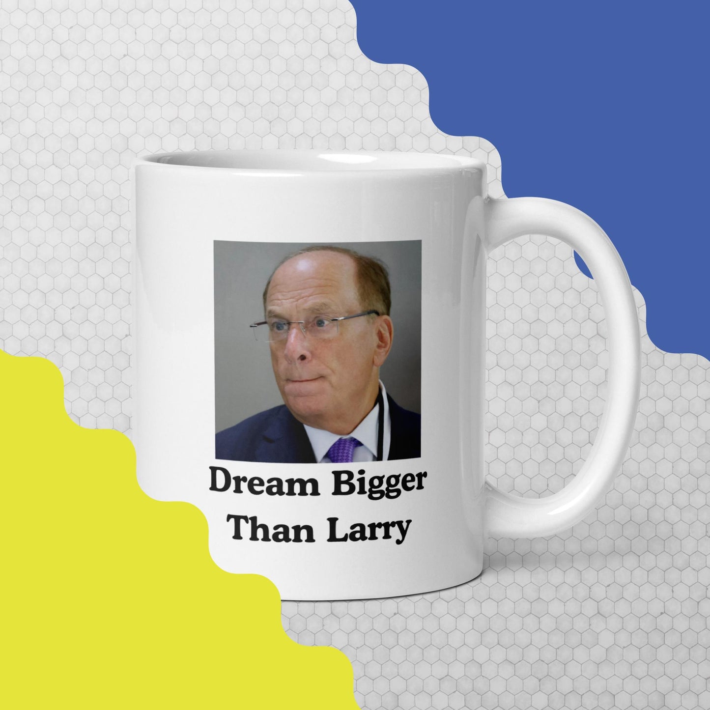 Dream Bigger Than Larry Mug