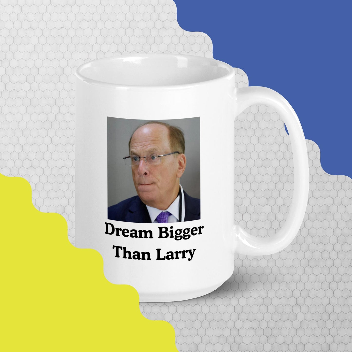 Dream Bigger Than Larry Mug